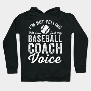 I'm not yelling this is just my baseball coach voice Hoodie